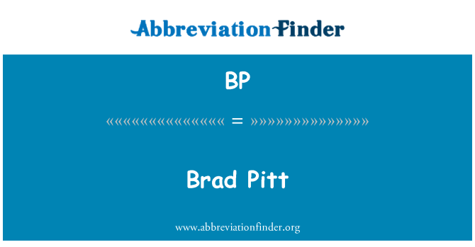 BP: Brad Pitt