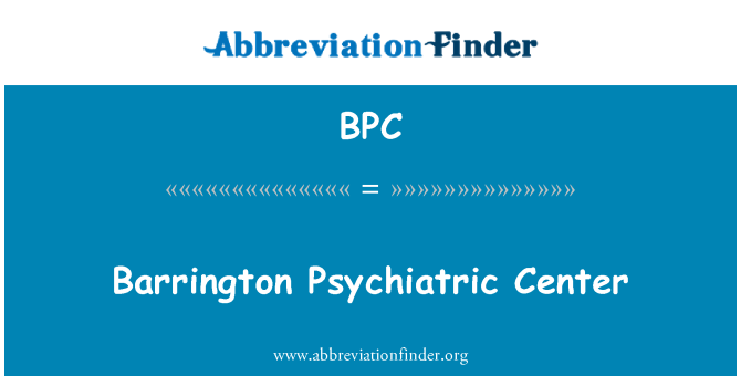 BPC: Barrington Psychiatric Center