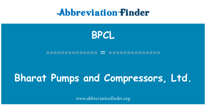 BPCL: Bharat pympiau a cywasgyddion, Cyf.