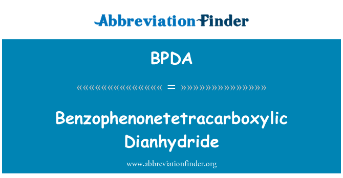 BPDA: Benzophenonetetracarboxylic Dianhydride