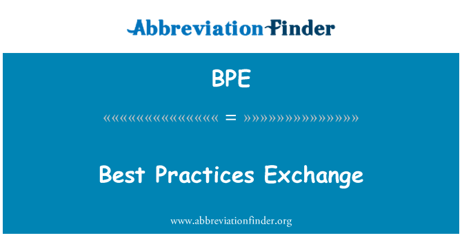 BPE: Cele mai bune practici de schimb