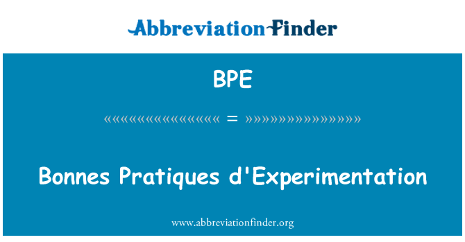 BPE: D'Experimentation bonnes Pratiques