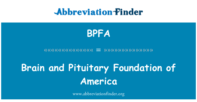 BPFA: Brain and Pituitary Foundation of America