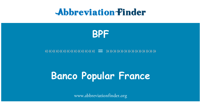 BPF: Banco محبوب فرانسه