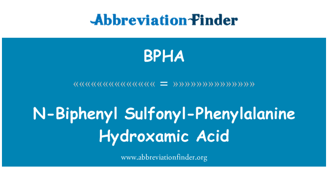 BPHA: N-bifenil Sulfonyl-fenilalanin Hydroxamic sav