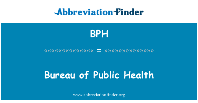 BPH: Bureau of Public Health