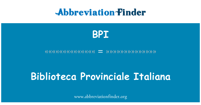 BPI: Biblioteca Provinciale Italiana