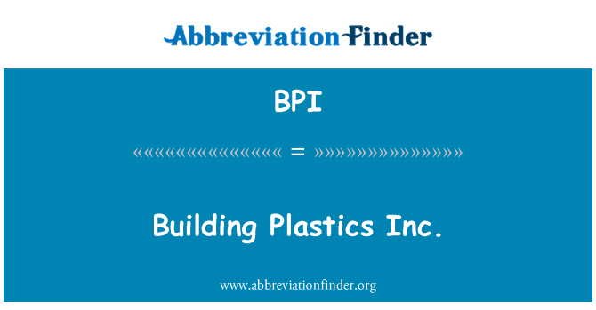 BPI: Adeilad plastigau inc.