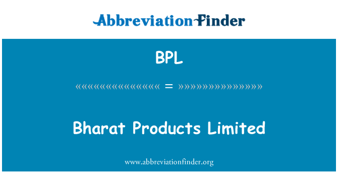 BPL: Bharat Products Limited