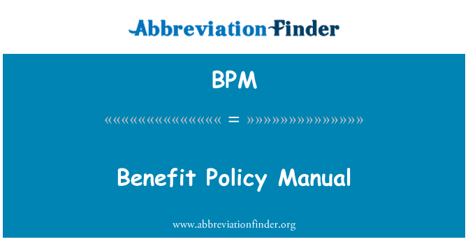 BPM: Benefit Policy Manual