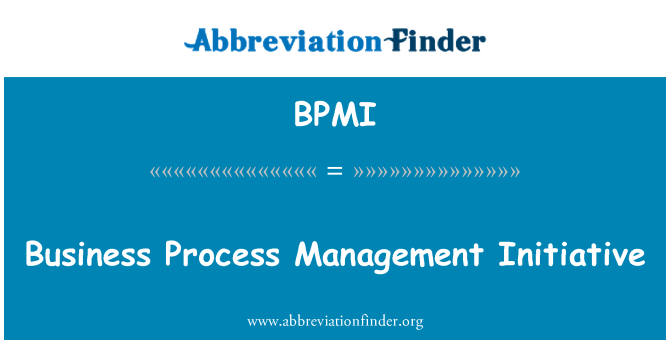 BPMI: Business Process Management Initiative