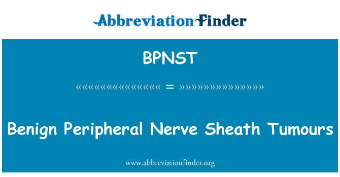 BPNST: Benigner peripherer Nerven Scheide Tumoren