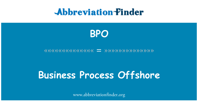 BPO: Бизнес процес офшорни