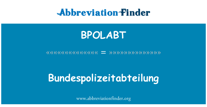 BPOLABT: Bundespolizeitabteilung