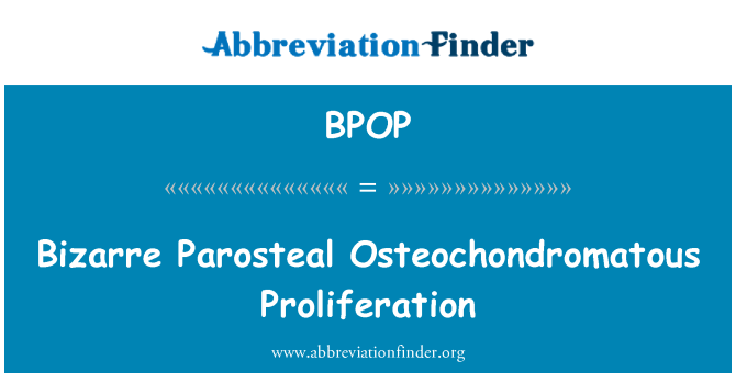 BPOP: Dziwaczne Parosteal Osteochondromatous broni