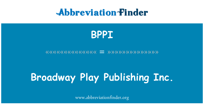 BPPI: Broadway hrát Publishing Inc.