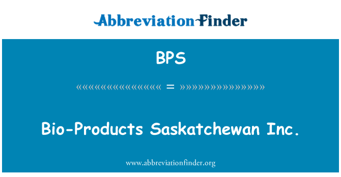 BPS: Bio-Products Saskatchewan Inc.