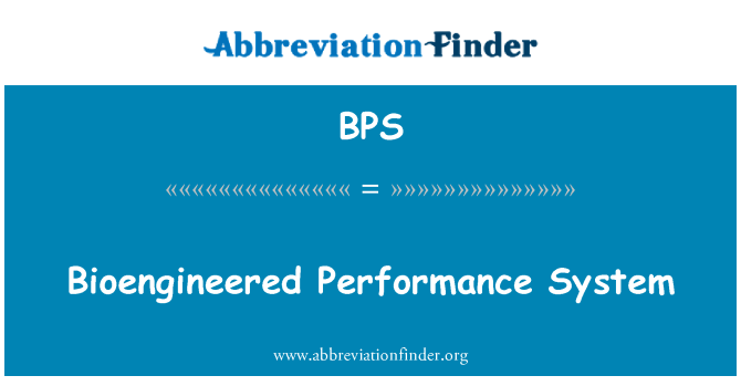 BPS: ระบบประสิทธิภาพ Bioengineered