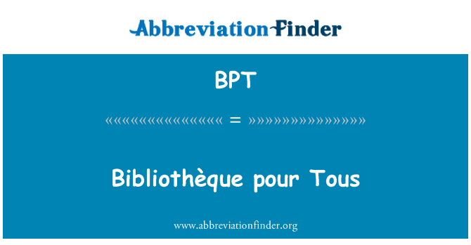 BPT: Bibliothèque излива Tous
