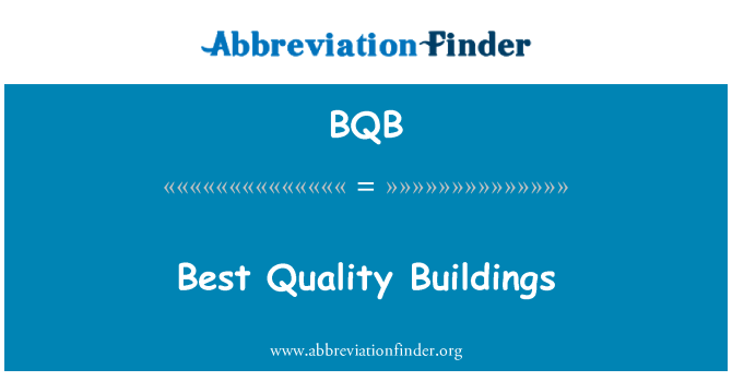 BQB: Best Quality Buildings