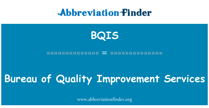 BQIS: Kalite iyileştirme hizmetleri Bürosu