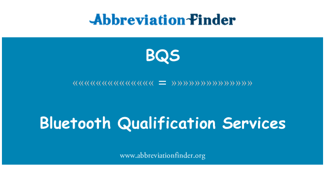 BQS: Bluetooth Qualification Services