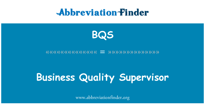 BQS: Business Quality Supervisor