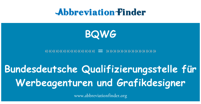 BQWG: Bundesdeutsche Qualifizierungsstelle 德国 Werbeagenturen 和 Grafikdesigner