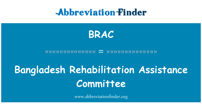 BRAC: Комитета за подпомагане на рехабилитацията на Бангладеш