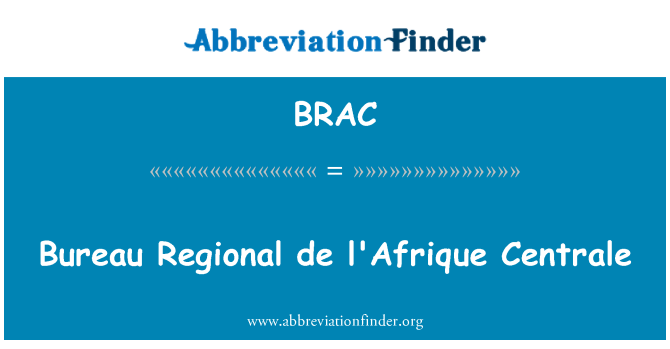 BRAC: 국 지역 드 l'Afrique 중앙