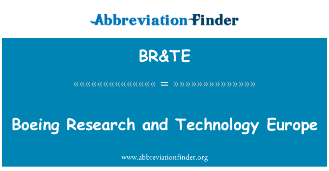 BR&TE: Boeing Research and Technology Europe