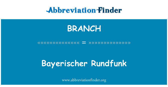 BRANCH: Bayerischer Rundfunk