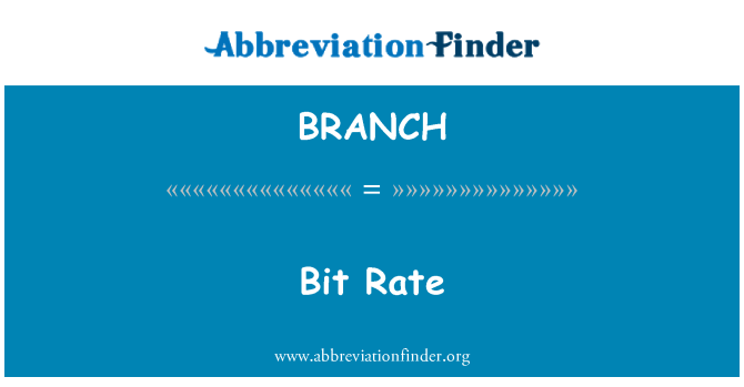 BRANCH: Bit Rate