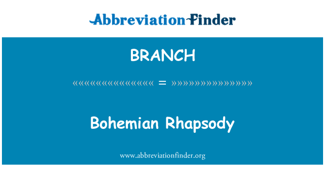 BRANCH: Bohemian Rhapsody