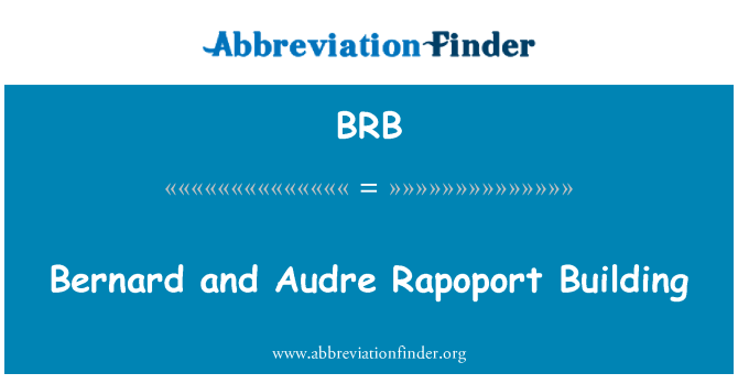 BRB: Bernard and Audre Rapoport Building