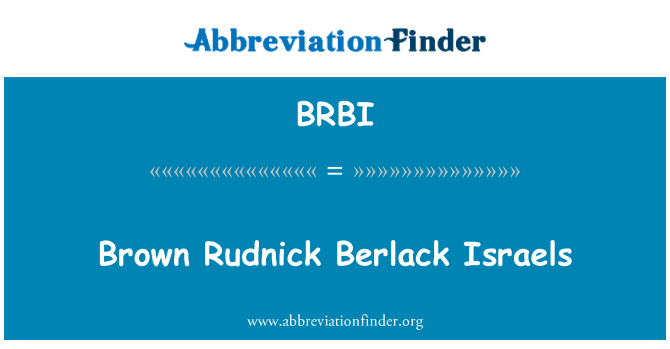 BRBI: Brown Rudnick Berlack Israels