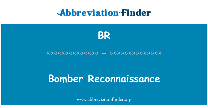 BR: Bombardement Reconnaissance