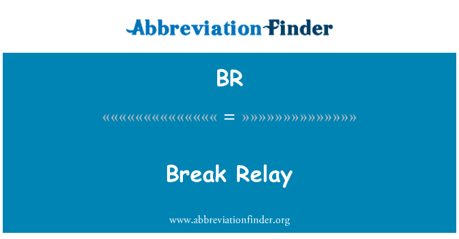 BR: Break Relay