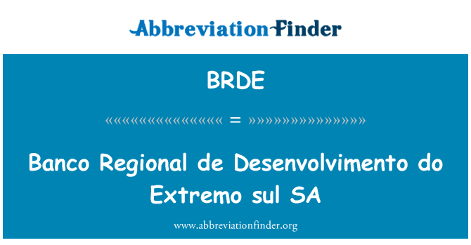 BRDE: Banco Regional de Desenvolvimento tehdä Extremo sul SA