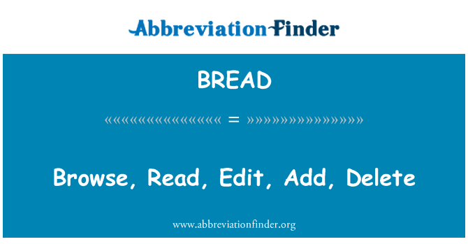 BREAD: Durchsuchen, lesen, bearbeiten, hinzufügen und löschen