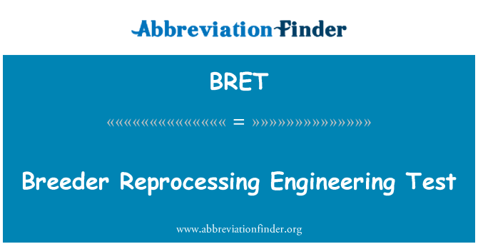 BRET: Chovatel přepracování Engineering Test