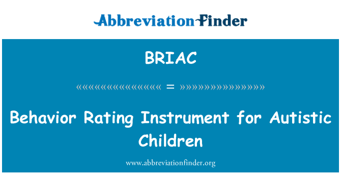 BRIAC: Поведение, рейтинг инструмент за деца с Аутизъм