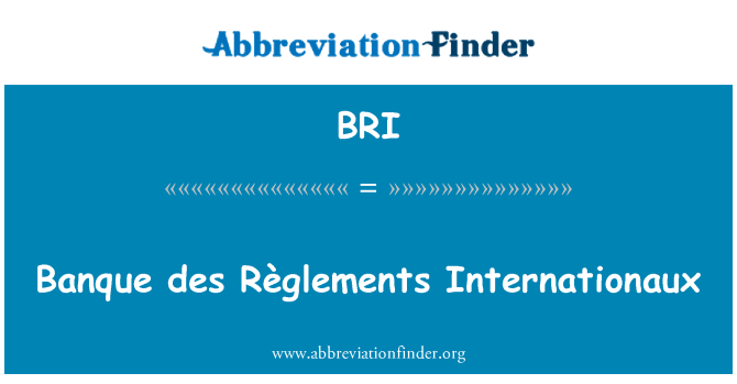 BRI: Banque ڈیس Règlements انٹرناشناء