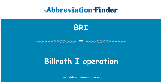 BRI: Billroth I operat