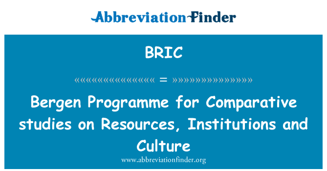 BRIC: Bergen pwogram pou etid Comparative sou resous, enstitisyon yo ak kilti