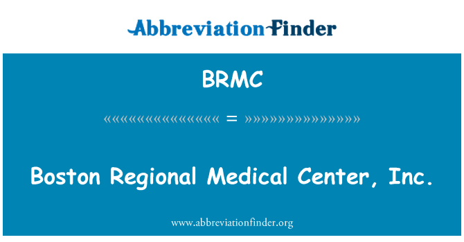 BRMC: Boston Regional Medical Center, Inc.