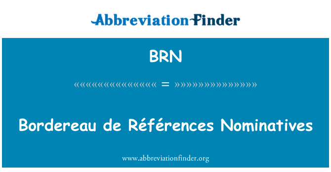 BRN: Bordereau de Références nominativi