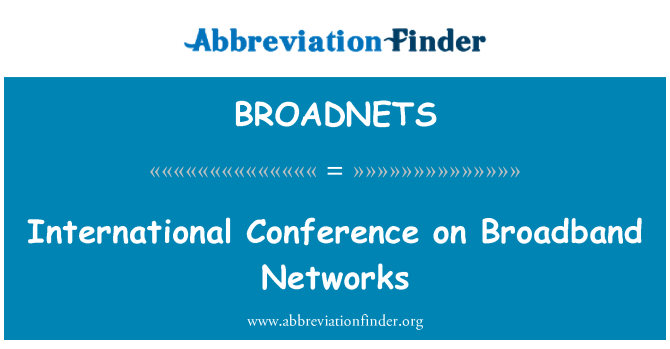 BROADNETS: Internasjonal konferanse om bredbåndsnett