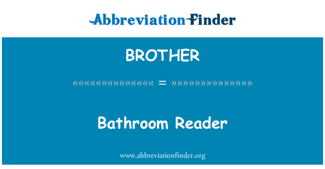 BROTHER: Bathroom Reader