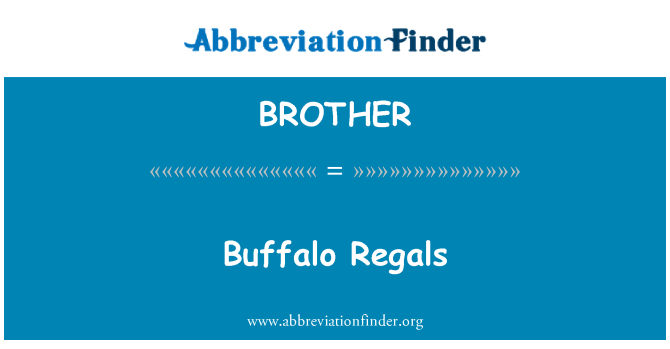 BROTHER: Buffalo Regals